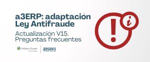 a3ERP: adaptación Ley Antifraude. Actualización V15. Preguntas frecuentes.,