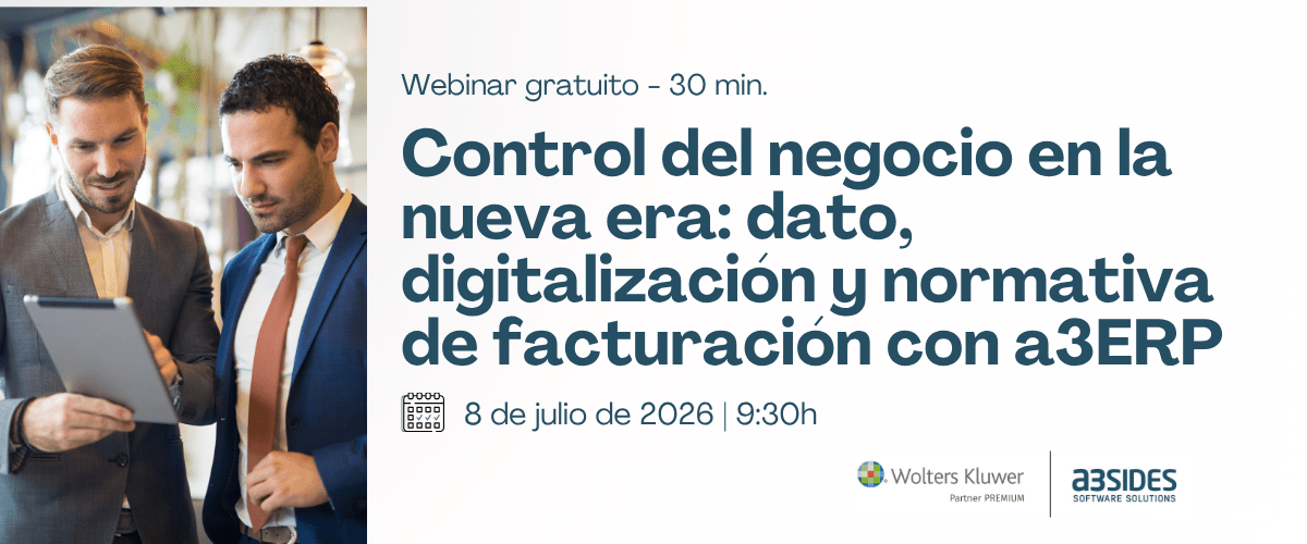 Control del negocio en la nueva era: dato, digitalización y normativa de facturación con a3ERP